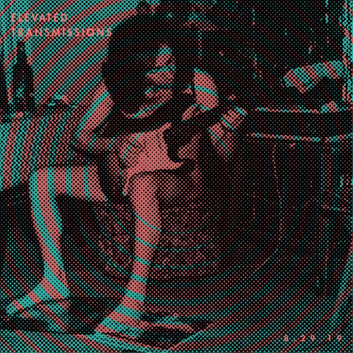 ELEVATED TRANSMISSIONS | 8.29.19 - LEVITATION