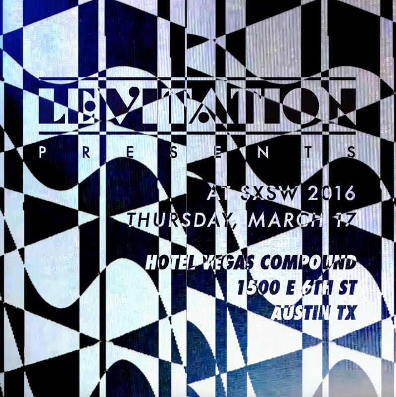 LEVITATION at SXSW 2016! - LEVITATION