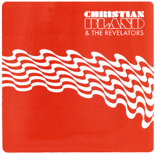 CHRISTIAN BLAND AND THE REVELATORS – THE LOST ALBUM