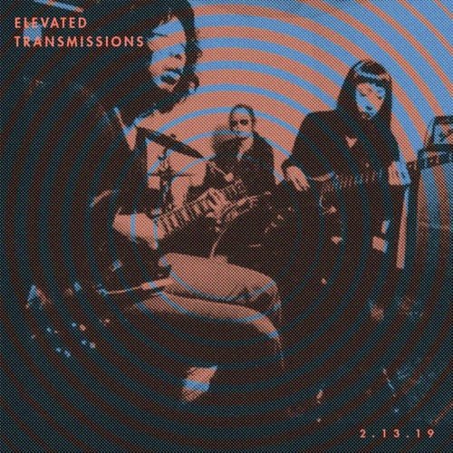 ELEVATED TRANSMISSIONS | 2.13.19 - LEVITATION