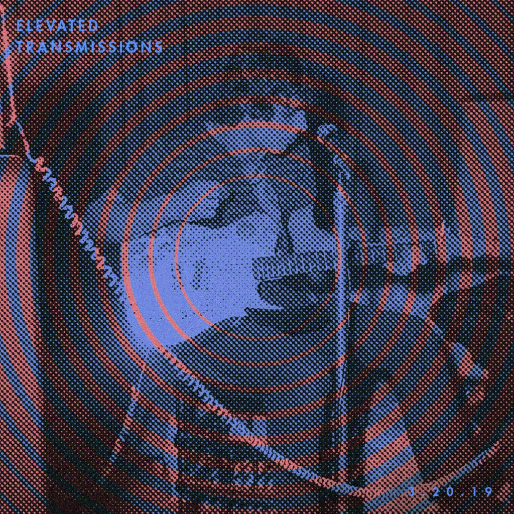 ELEVATED TRANSMISSIONS | 3.20.19 - LEVITATION