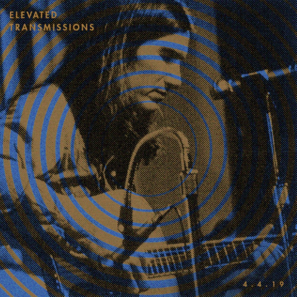 ELEVATED TRANSMISSIONS | 4.4.19 - LEVITATION