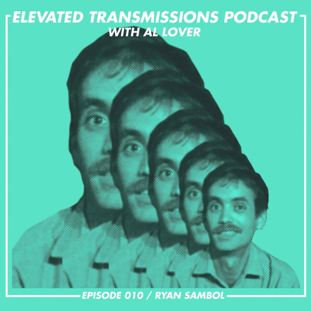 Elevated Transmissions Podcast 010 – Ryan Sambol - LEVITATION