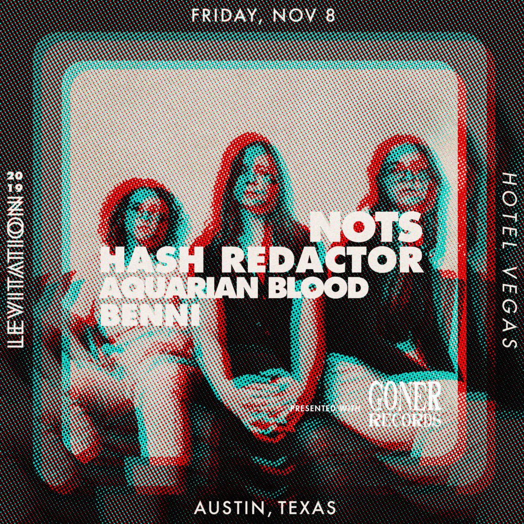 LEVITATION 2019 – Nots, Hash Redactor, Aquarian Blood, - LEVITATION