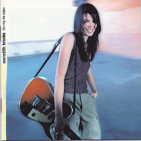 Meredith Brooks - Blurring the Edges