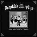 Dropkick Murphys - Meanest of Times