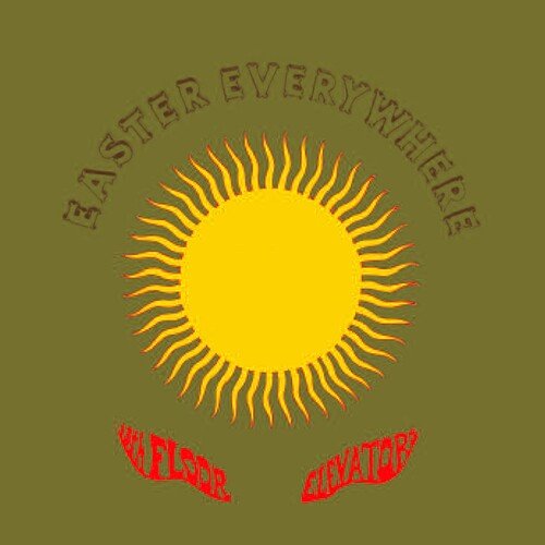 13th Floor Elevators - Easter Everywhere - LEVITATION