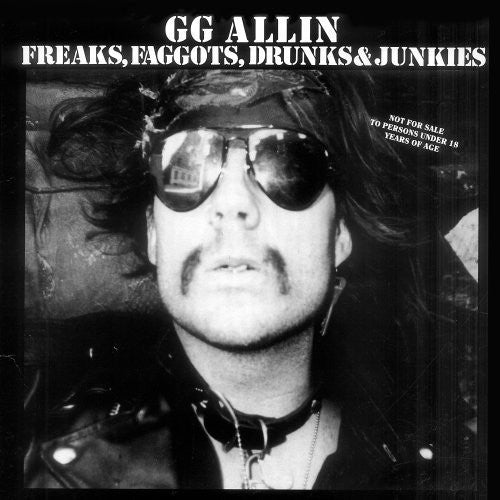 Gg Allin - Freaks, Faggots, Drunks and Junkies