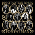 Preservation Brass - For Fat Man (Cd)