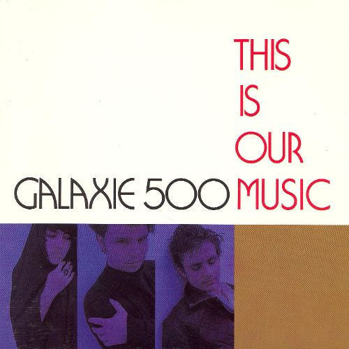 Galaxie 500 - This is Our Music 2xLP