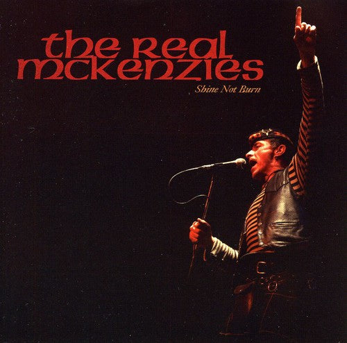 Real McKenzies - Shine Not Burn (Cd)