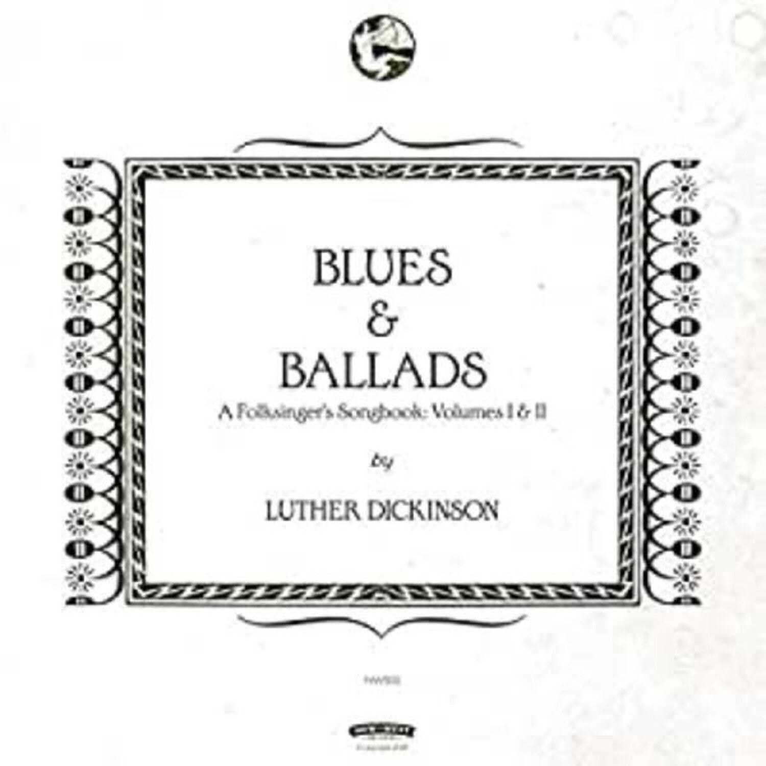 Luther Dickinson - Blues & Ballads (a Folksinger's Songbook) Volumes I & II 2xLP