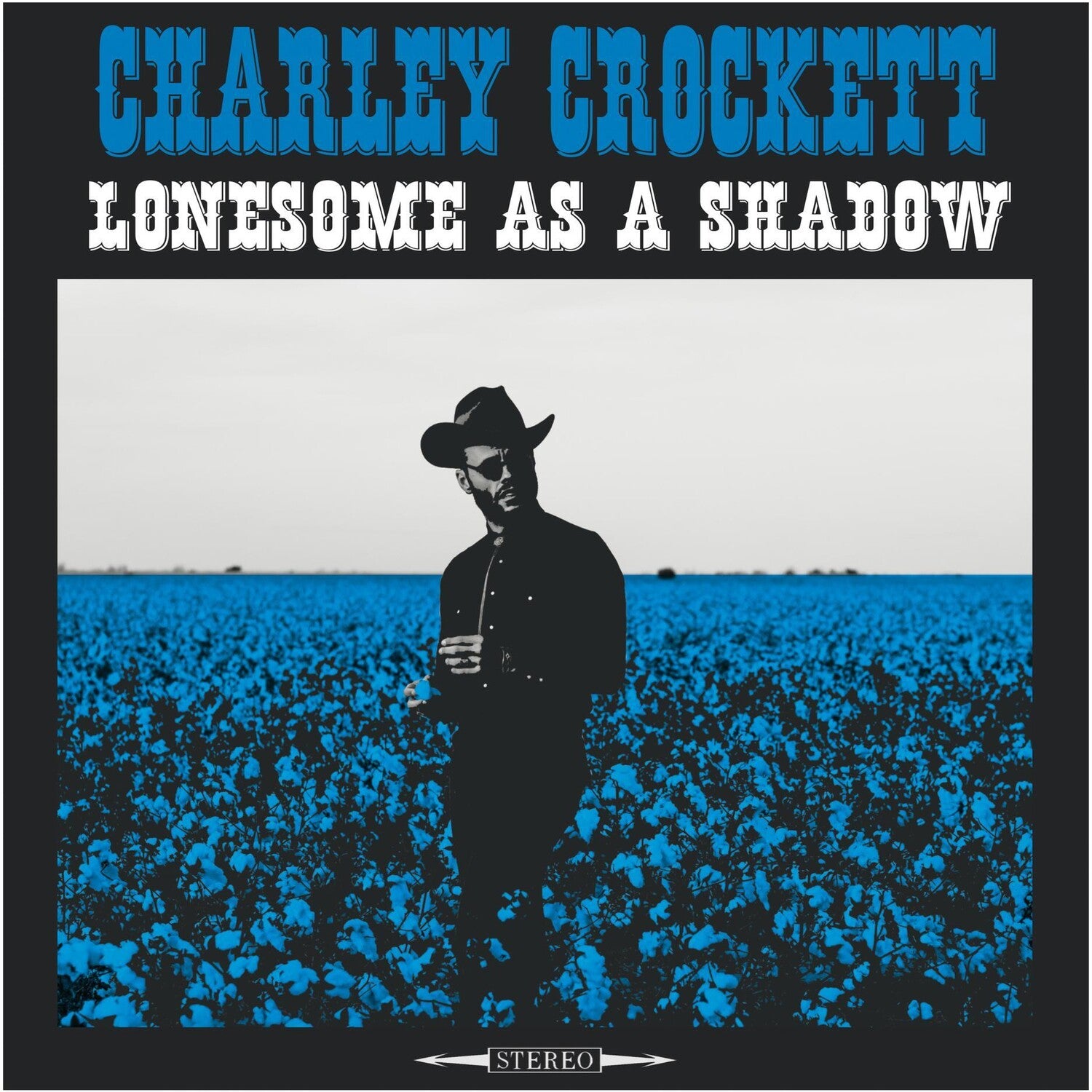 Charley Crockett - Lonesome as a Shadow
