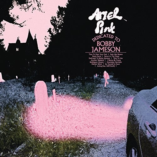 Ariel Pink - Dedicated To Bobby Jameson (Deluxe)