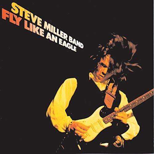 Steve Miller - Fly Like an Eagle (Reissue)