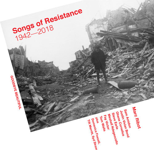 Marc Ribot - Songs of Resistance 1942-2018