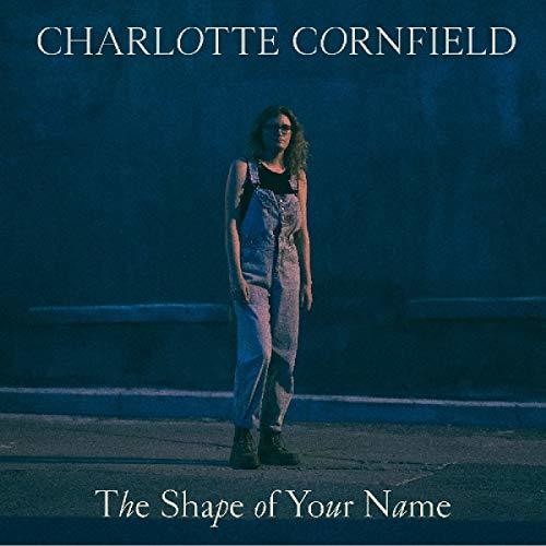 Charlotte Cornfield - Shape of Your Name