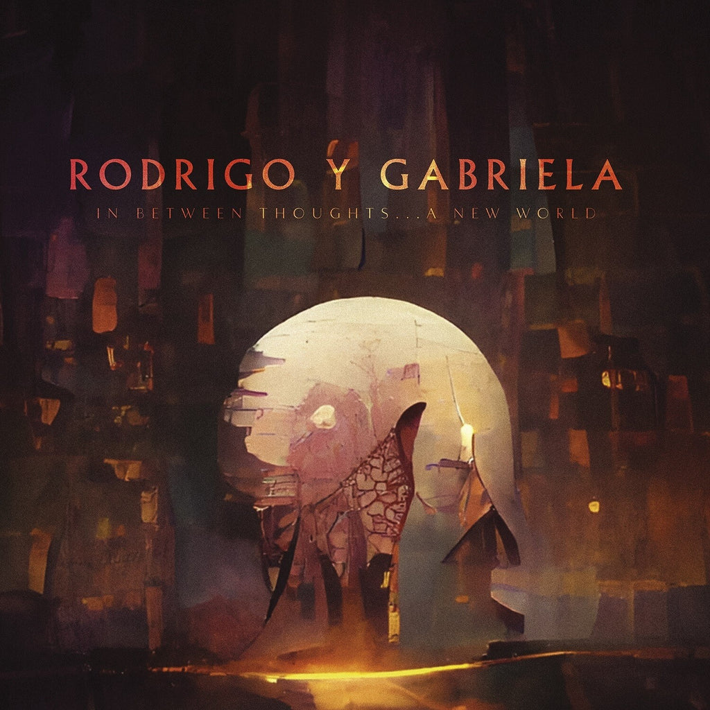 Rodrigo Y Gabriela - In Between Thoughts...a New World (Cd)