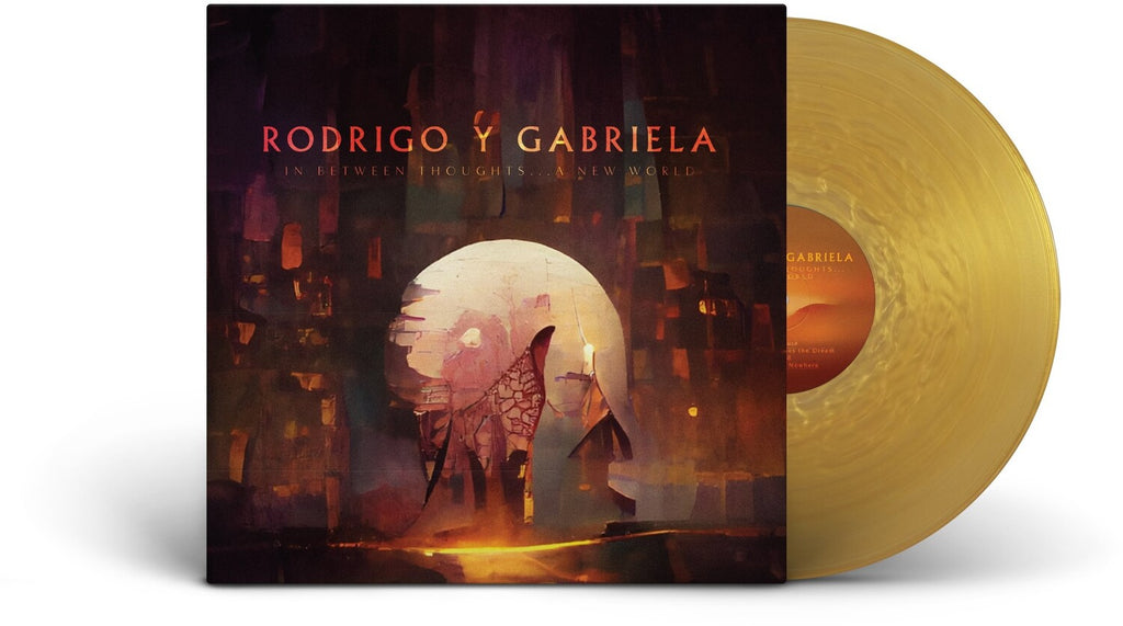 Rodrigo Y Gabriela - In Between Thoughts...a New World (Gold Vinyl)