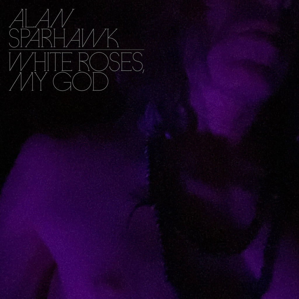 Alan Sparhawk - White Roses, My God (Cd)