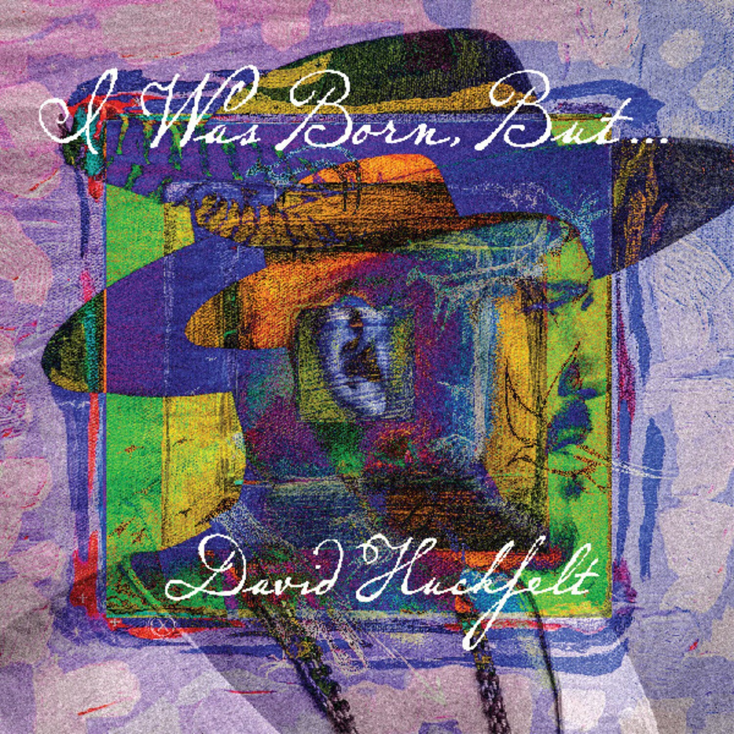 David Huckfelt - I Was Born But... (Clear Vinyl)