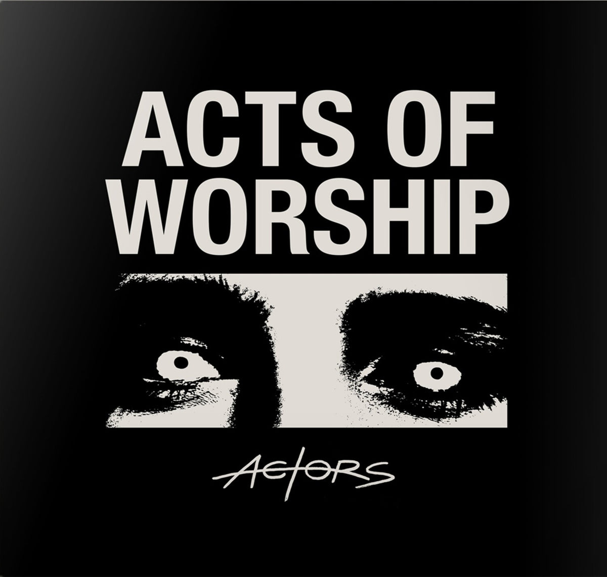 Actors - Acts of Worship