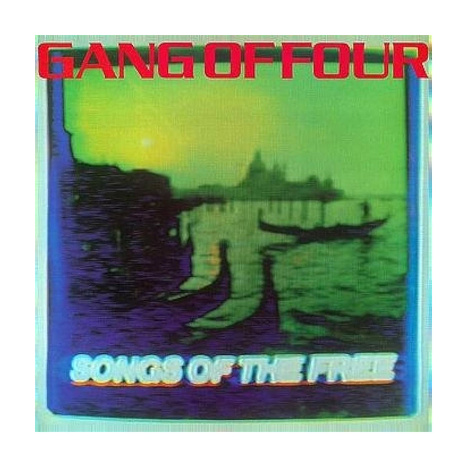 Gang of Four - Songs of the Free