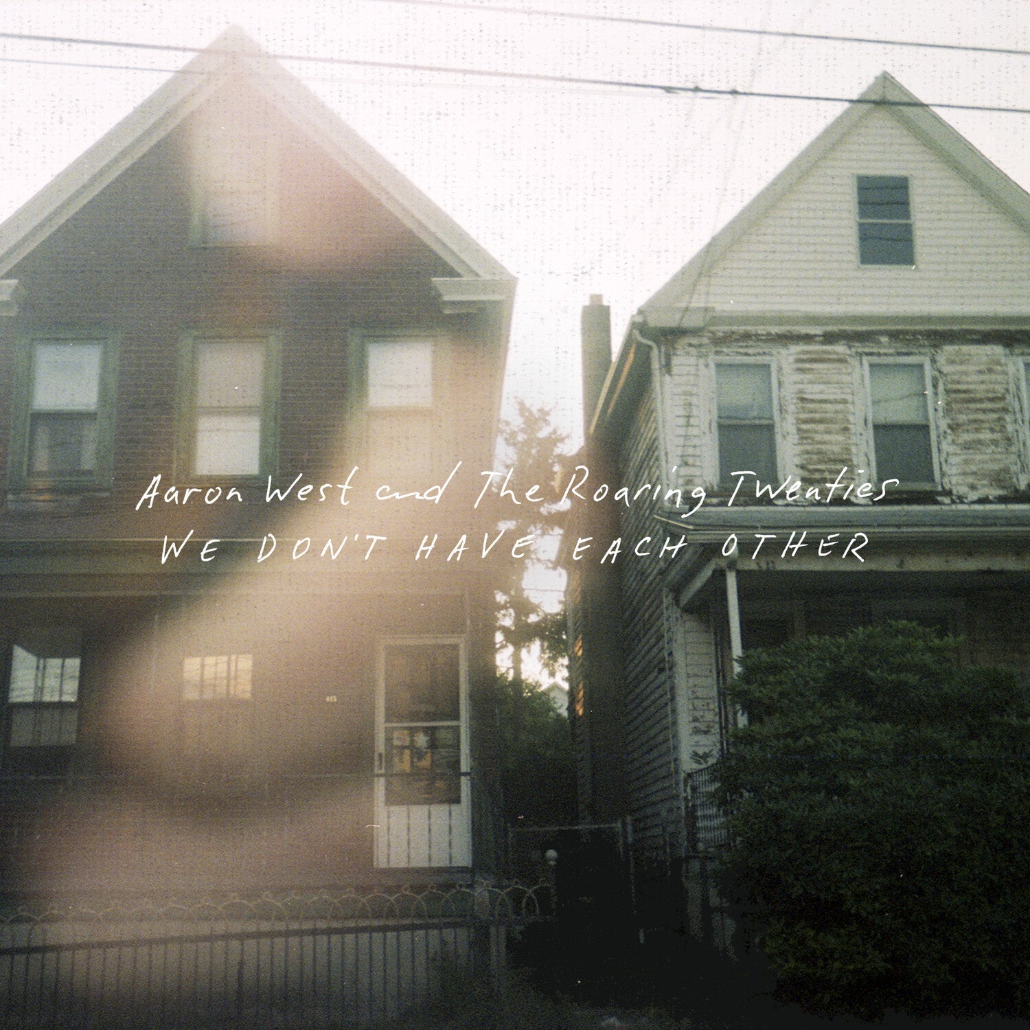 Aaron West & The Roaring Twenties - We Don't Have Each Other (White Vinyl) - LEVITATION
