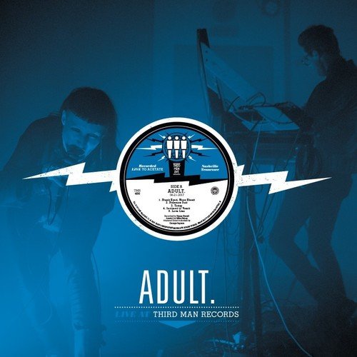 Adult. - Live at Third Man Records - LEVITATION