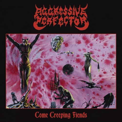 Aggressive Perfector - Come Creeping Fiends - LEVITATION