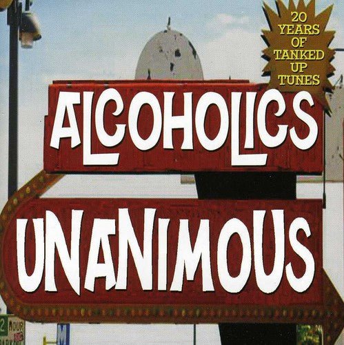 Alcoholics Unaminous - 20 Years of Tanked Up Tunes (Cd) - LEVITATION