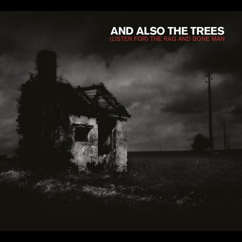 And Also The Trees - (Listen For) the Rag & Bone Man - LEVITATION