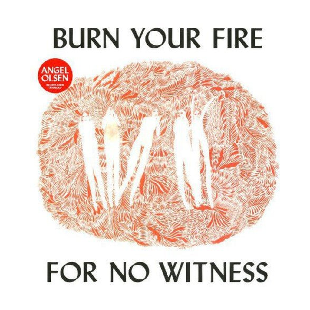 Angel Olsen - Burn Your Fire For No Witness