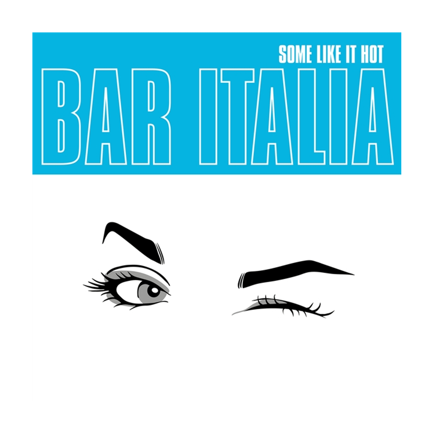 Bar Italia - Some Like It Hot - LEVITATION
