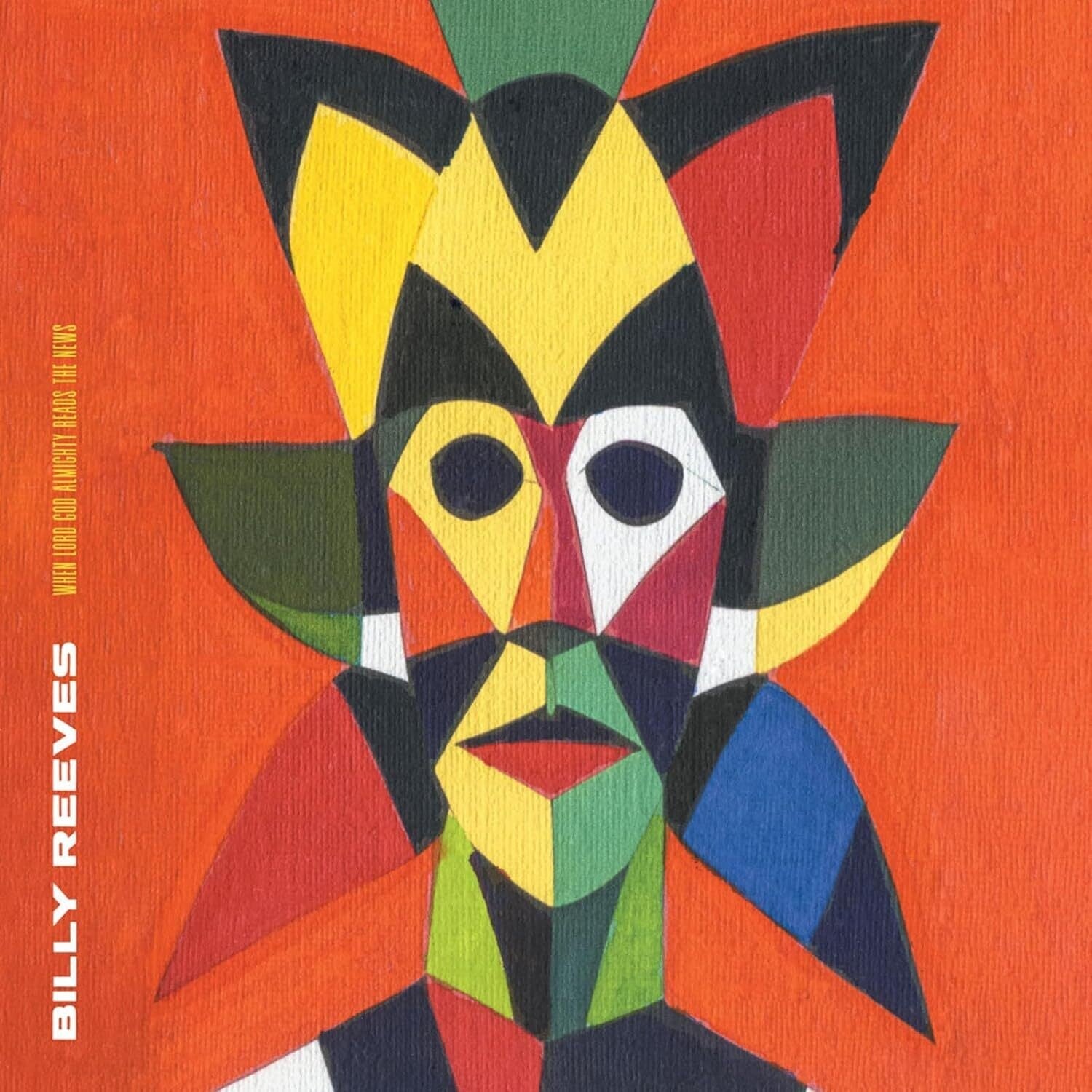 Billy Reeves - When Lord God Almighty Reads the News - LEVITATION