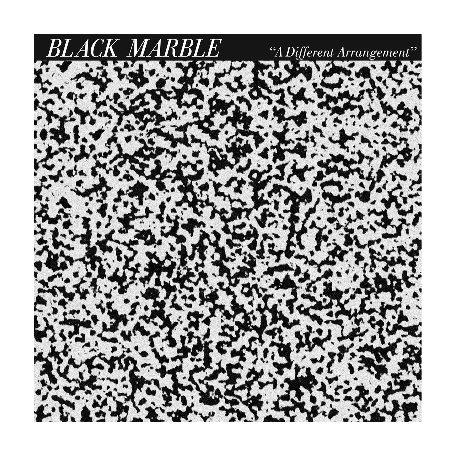 Black Marble - A Different Arrangement (Reissue) - LEVITATION
