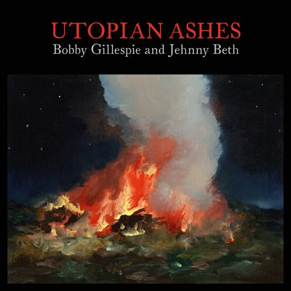 Bobby Gillespie - Utopian Ashes - LEVITATION