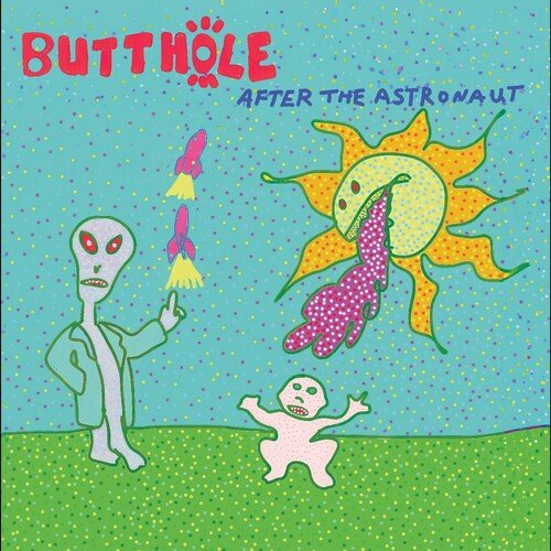 Butthole Surfers - After the Astronaut - LEVITATION
