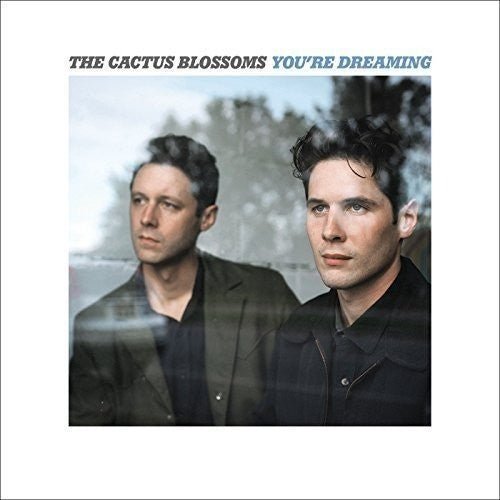 Cactus Blossoms - You're Dreaming - LEVITATION