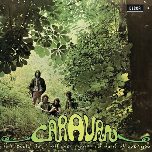 Caravan - If I Could Do It All Over Again I'd Do It All Over - LEVITATION