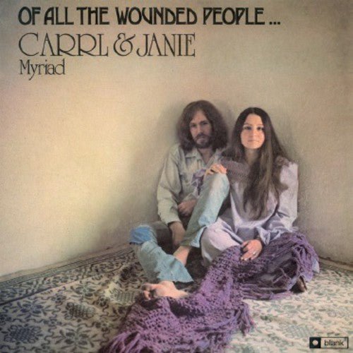 Carrl Myriad / Janie Myriad - Of All the Wounded People - LEVITATION