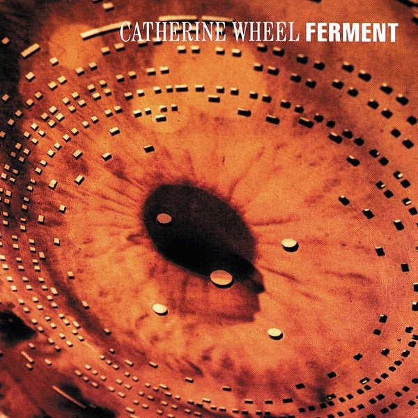 Catherine Wheel - Ferment (CD) - LEVITATION