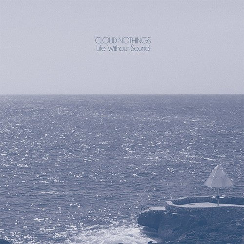 Cloud Nothings - Life Without Sound - LEVITATION