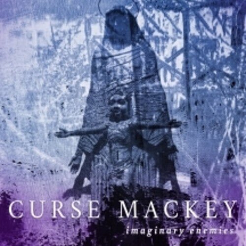 Curse Mackey - Imaginary Enemy - LEVITATION