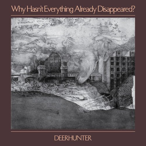 Deerhunter - Why Hasn't Everything Already Disappeared - LEVITATION