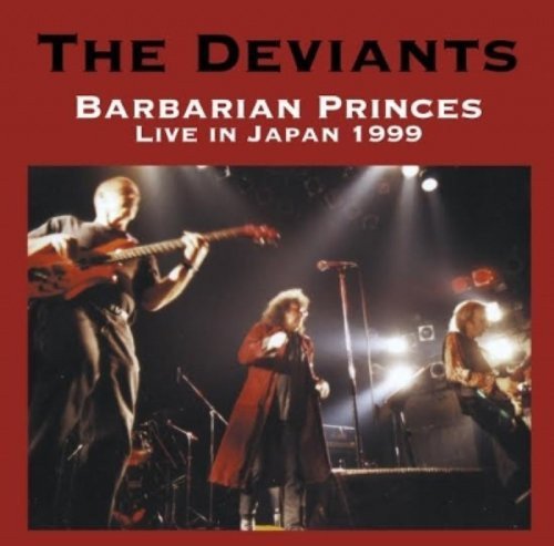 Deviants - Barbarian Princes Live in Japan 1999 (Cd) - LEVITATION