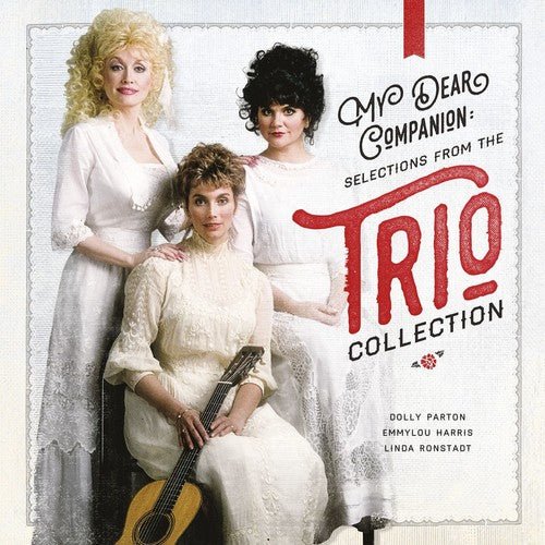 Dolly Parton / Linda Ronstadt / Emmylou Harris - My Dear Companion: Selections from the Trio Collection (CD) - LEVITATION