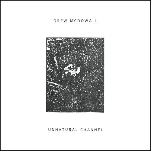 Drew McDowall - Unnatural Channel - LEVITATION