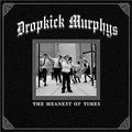 Dropkick Murphys - Meanest of Times