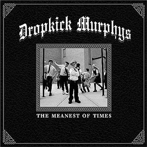 Dropkick Murphys - Meanest of Times - LEVITATION